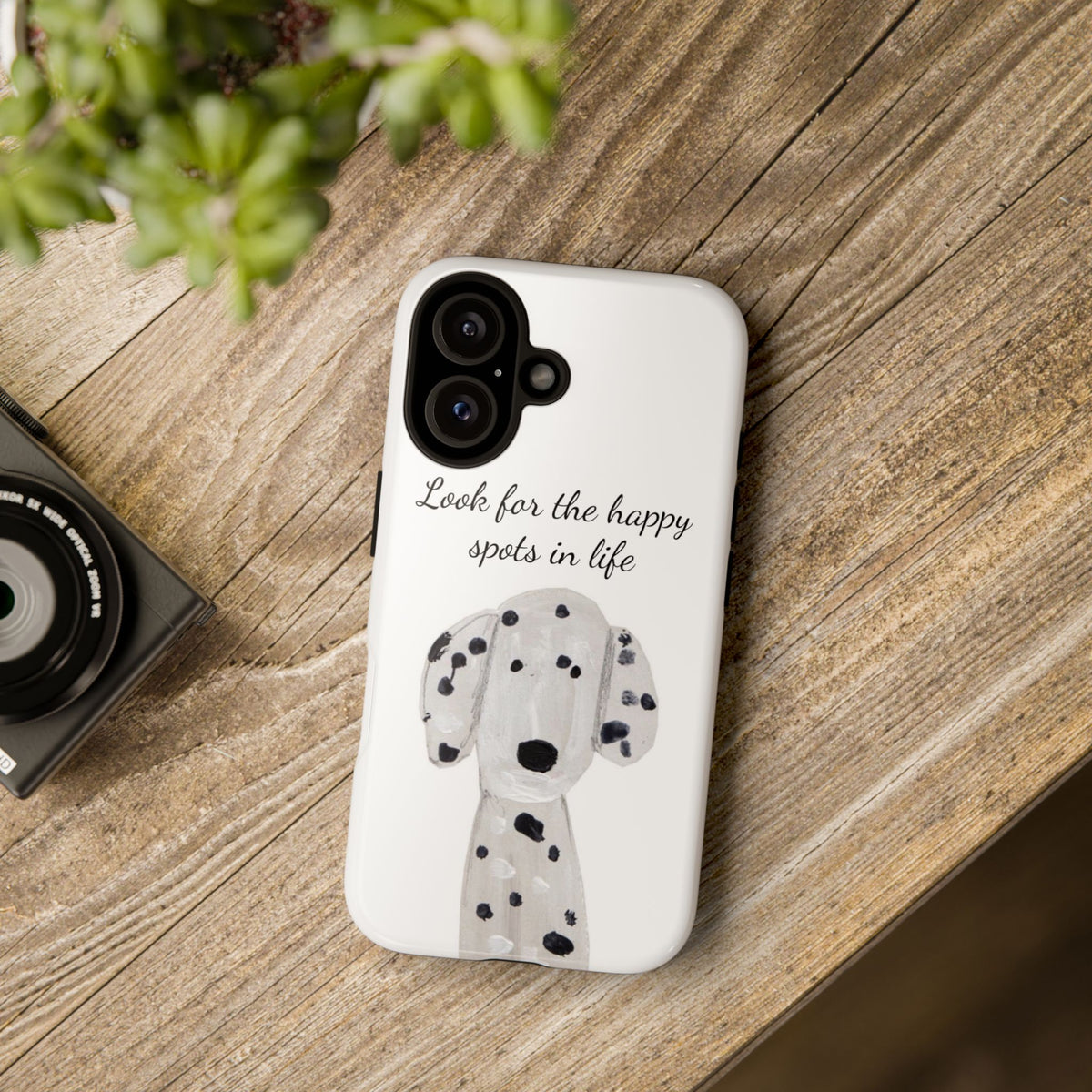 "Look for the Happy Spots in Life" Dalmatian Phone Case
