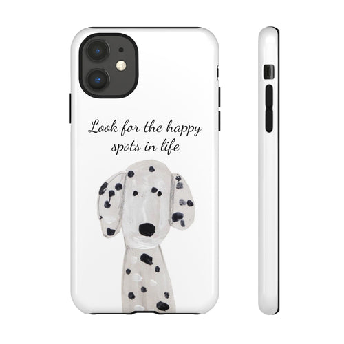 "Look for the Happy Spots in Life" Dalmatian Phone Case