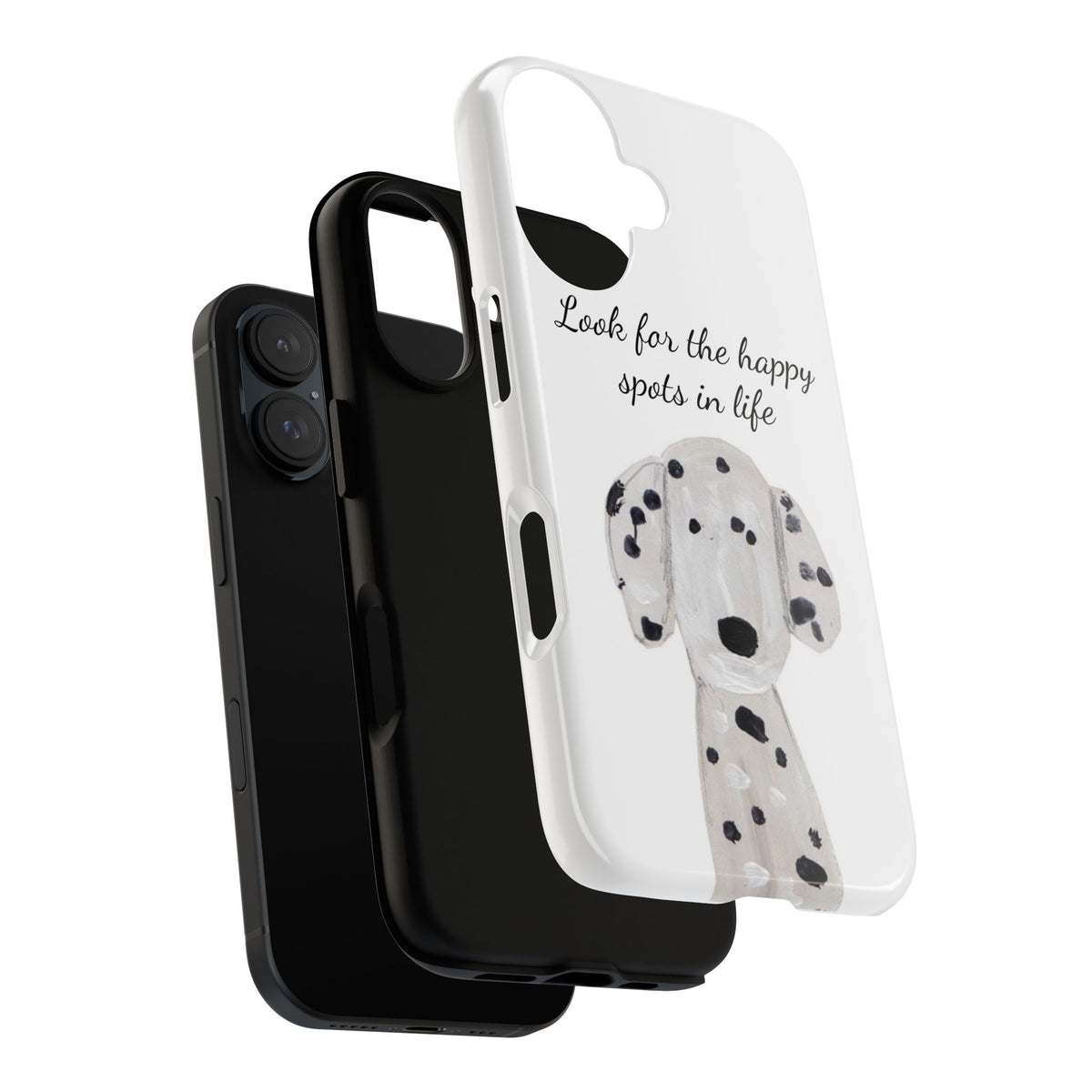 "Look for the Happy Spots in Life" Dalmatian Phone Case
