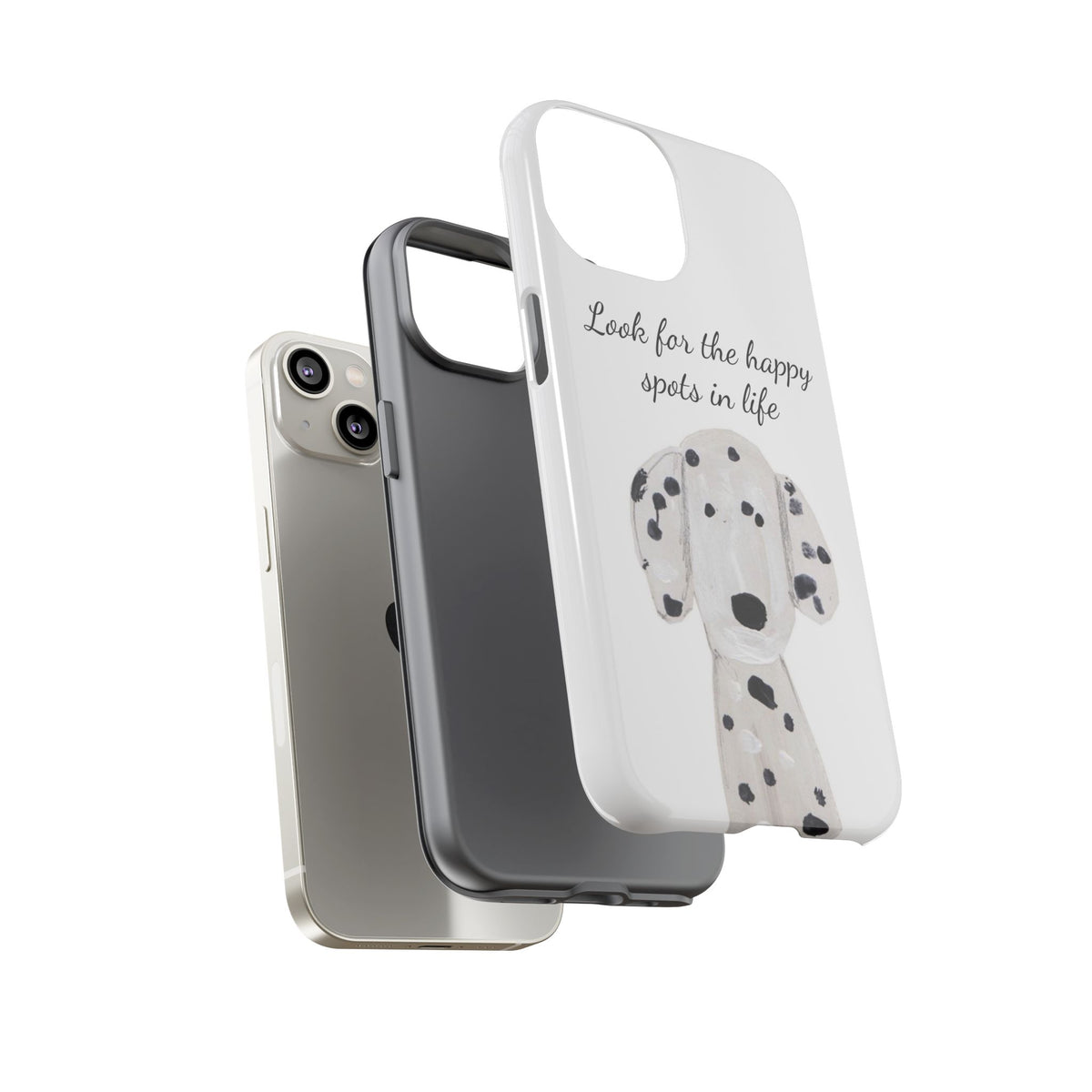 "Look for the Happy Spots in Life" Dalmatian Phone Case