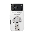"Look for the Happy Spots in Life" Dalmatian Phone Case