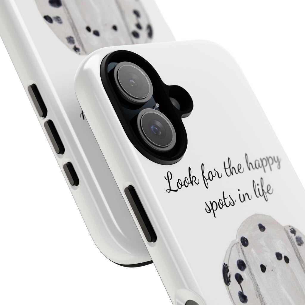 "Look for the Happy Spots in Life" Dalmatian Phone Case